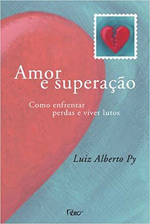 Amor e Superação: Como Enfrentar Perdas e Viver Lutos