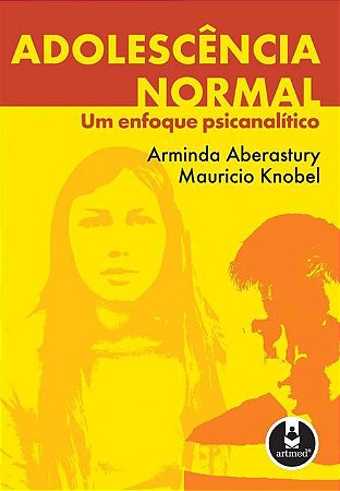 Adolescência Normal: Um Enfoque Psicanalítico