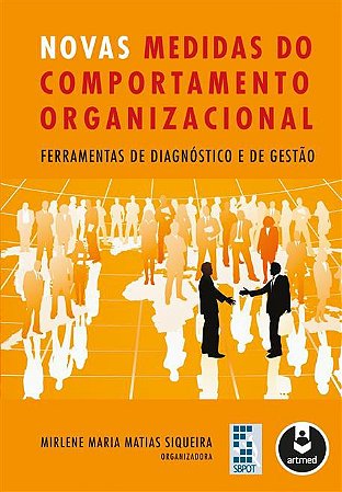 Novas Medidas do Comportamento Organizacional: Ferramentas de Diagnóstico e de Gestão