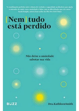 Nem Tudo Está Perdido: Não Deixe a Ansiedade Sabotar Sua Vida