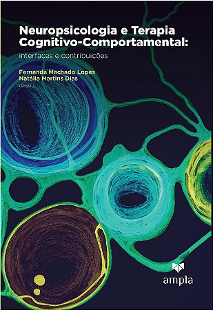 Neuropsicologia e Terapia Cognitivo-Comportamental: Interfaces e Contribuições