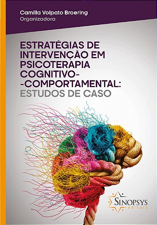 Estratégias de Intervenção em Psicoterapia Cognitiva-Comportamental: Estudos de casos