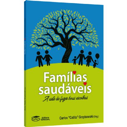 Famílias Saudáveis: A Arte de Fazer Boas Escolhas