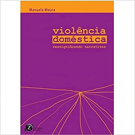 Violência Domestica: Ressigificando Narrativas