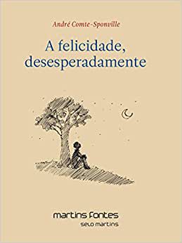 A Felicidade, Desesperadamente