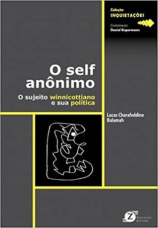 O Self Anônimo O Sujeito Winnicottiano e sua Política