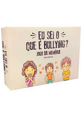 EU SEI O QUE É BULLYING? JOGO DA MEMÓRIA