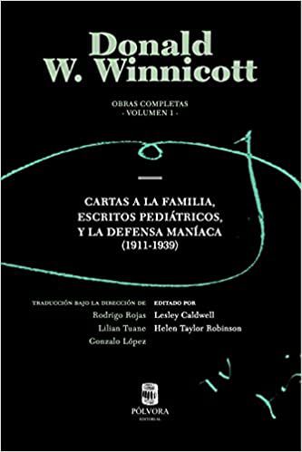 Obras Completas vol. 1 - Cartas a La Familia, Escritos Pediátricos, y La Defensa Maníaca (1911-1939)