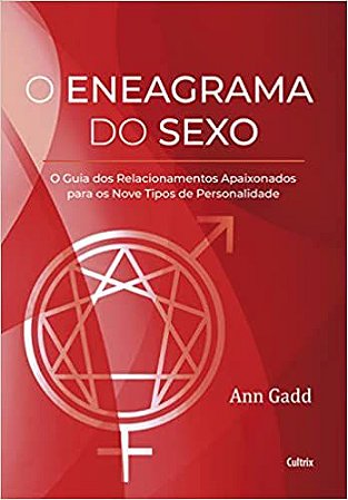 O eneagrama do sexo: O guia dos relacionamentos apaixonados para dos nove tipos de personalidade