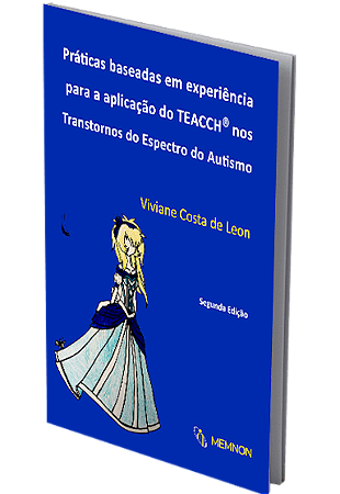 Práticas Baseadas em Experiência Para Aplicação do Teacch nos Transtornos do Espectro do Autismo