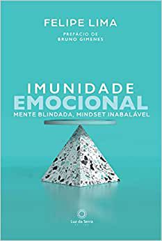 Imunidade Emocional: Mente blindada, mindset inabalável