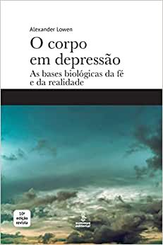 O corpo em depressão: As bases biológicas da fé e da realidade