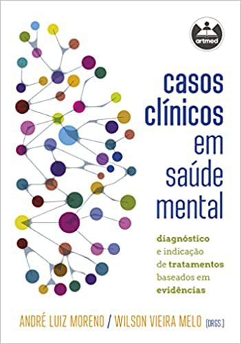 Casos clínicos em saúde mental: diagnóstico e indicação de tratamentos baseados em evidências