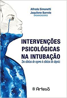 Intervenções Psicológicas na Intubação: da Clínica do Agora à Clínica do Depois