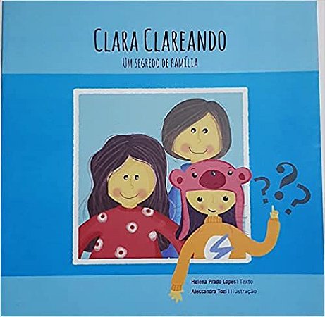 Clara Clareando - Um Segredo de Família