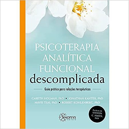 Psicoterapia analítica funcional descomplicada: guia prático para relações terapêuticas