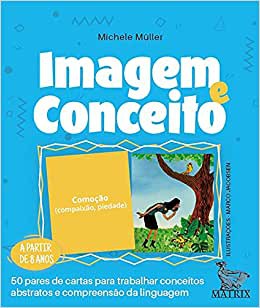 Imagem e conceito: 50 pares de cartas para trabalhar conceitos abstratos e compreensão da linguagem