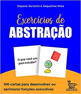 Exercícios de abstração: 100 cartas para desenvolver ou aprimorar funções executivas