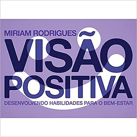 Visão positiva: Desenvolvendo habilidades para o bem-estar