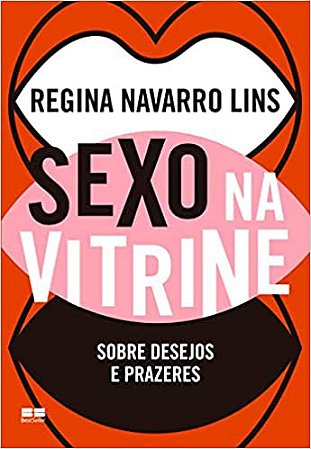 Sexo na vitrine: Sobre desejos e prazeres