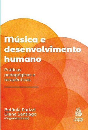 Música e Desenvolvimento: práticas pedagógicas e terapêuticas