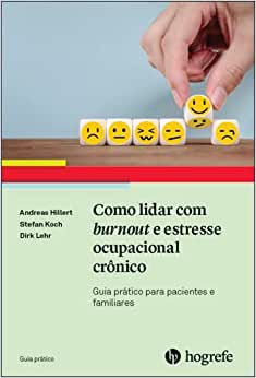 Como Lidar com Burnout e Estresse Ocupacional Crônico: Guia Prático Para Pacientes e Familiares