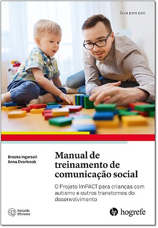 Manual de treinamento de comunicação social - O projeto ImPACT para crianças com autismo e outros transtornos do desenvolvimento