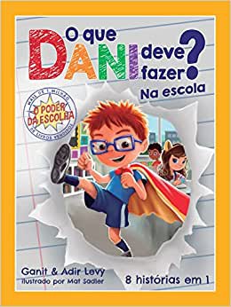 O que Dani deve fazer? Na escola (O poder da escolha - Livro 2): 8 histórias em 1