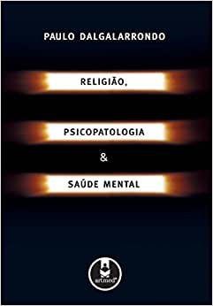 Religião, Psicopatologia e Saúde Mental