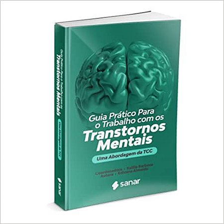 Guia Prático para o trabalho com os Transtornos Mentais: uma abordagem da TCC