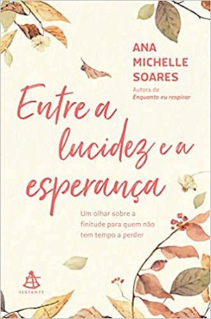 Entre a lucidez e a esperança: Um olhar sobre a finitude para quem não tem tempo a perder