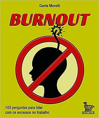 Burnout: 100 perguntas para lidar com os excessos no trabalho