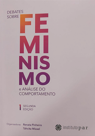 Debates sobre Feminismo e Análise do Comportamento – Volume 1