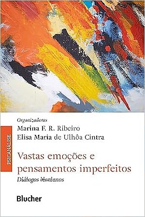 Vastas Emoções e Pensamentos Imperfeitos: Diálogos Bionianos