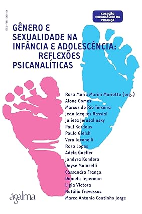 Genero e Sexualidade na Infancia e Adolescencia - Reflexoes Psicanaliticas