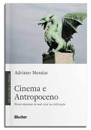 Cinema e antropoceno: novos sintomas do mal-estar na civilização