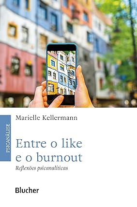 Entre o Like e o Burnout: Reflexões Psicanalíticas