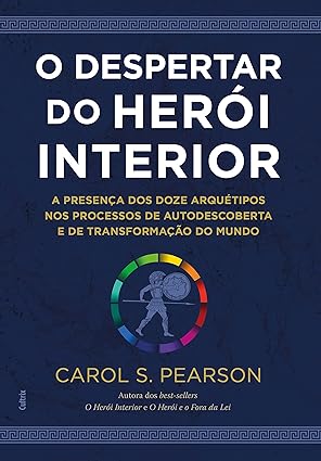 O despertar do herói interior: A presença dos doze arquétipos nos processos de autodescoberta e de transformação do mundo