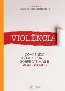 Violência: compêndio teórico-prático sobre vítimas e agressores