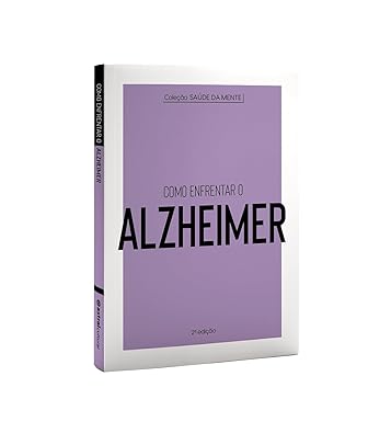 Coleção Saúde da Mente - Como enfrentar o Alzheimer