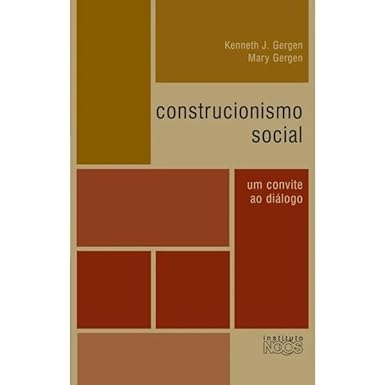 Construcionismo social: um convite ao diálogo