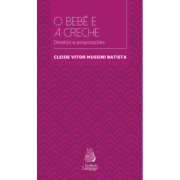 O bebê e a creche - Direitos e proposições