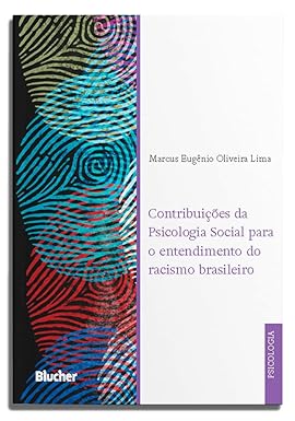 Contribuições da Psicologia Social Para o Entendimento do Racismo Brasileiro