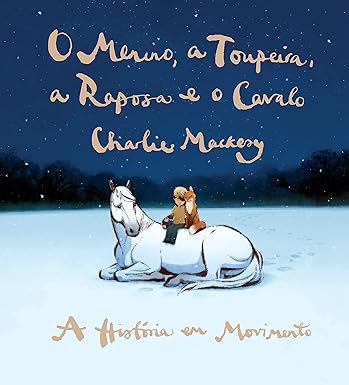 O menino, a toupeira, a raposa e o cavalo - A história em movimento