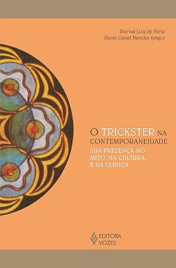 O trickster na contemporaneidade: Sua presença no mito, na cultura e na clínica