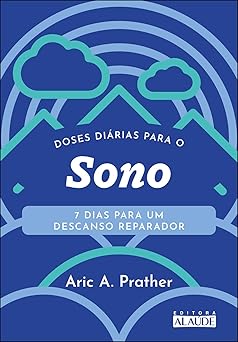 Doses Diárias Para o Sono: 7 Dias Para um Descanso Reparador