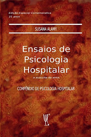 Ensaios de Psicologia Hospitalar: a ausculta da alma - Compêndios de psicologia hospitalar