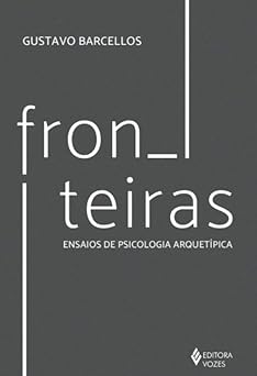 Fronteiras: Ensaios de psicologia arquetípica