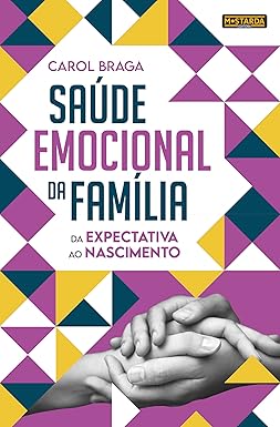 Saúde Emocional da Família: da Expectativa ao Nascimento