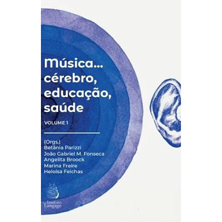 Música… Cérebro, Educação, Saúde